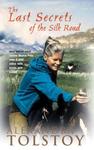 <i width="94" height="150" />The Last Secrets of the Silk Road</i> by Alexandra Tolstoy