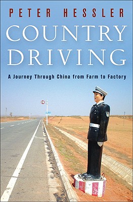 <i width="263" height="400" />Country Driving: A Journey Through China from Farm to Factory</i> by Peter Hessler