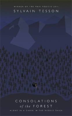 <i>Consolations of the Forest</i> by Sylvain Tesson