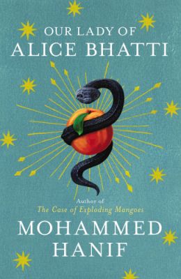 <i width="260" height="400" />Our Lady of Alice Bhatti</i> by Mohammed Hanif