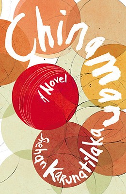 <i width="260" height="400" />Chinaman</i> by Shehan Karunatilaka