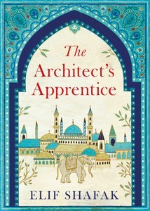 <i width="214" height="300" />The Architect’s Apprentice</i> by Elif Shafak