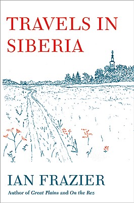<i width="265" height="400" />Travels in Siberia</i> by Ian Frazier