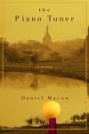 <i width="100" height="150" />The Piano Tuner</i> by Daniel Mason
