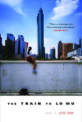 <i width="268" height="400" />The Train to Lo Wu</i> by Jess Row