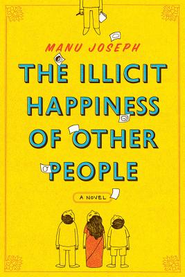 <i>The Illicit Happiness of Other People</i> by Manu Joseph