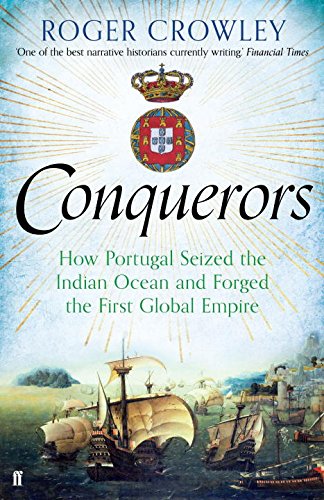 <i width="324" height="500" />Conquerors: How Portugal Seized the Indian Ocean and Forged the First Global Empire</i> by Roger Crowley
