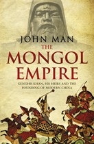 <i width="137" height="210" />The Mongol Empire: Genghis Khan, His Heirs and the Founding of Modern China</i> by John Man