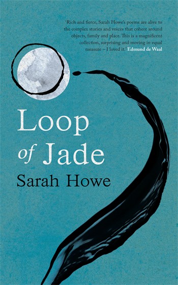 Poetry: <i>Loop of Jade</i> by Sarah Howe