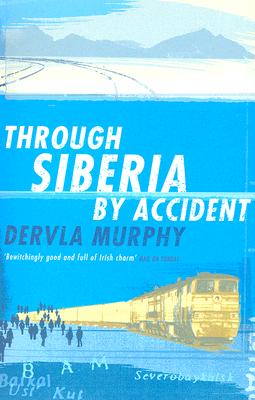<i width="255" height="400" />Through Siberia By Accident</i> by Dervla Murphy