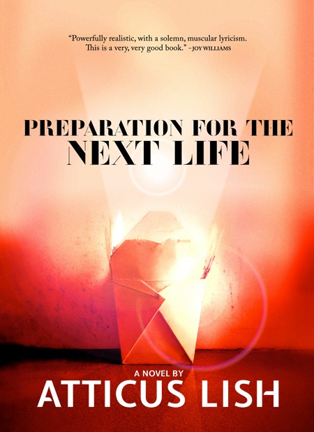 <i>Preparation for the Next Life</i> by Atticus Lish
