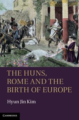 <i width="265" height="400" />The Huns, Rome and the Birth of Europe</i> by Hyun Jin Kim