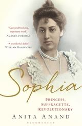 <i>Sophia: Princess, Suffragette, Revolutionary</i> by Anita Anand