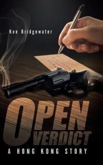<i width="204" height="325" />Open Verdict: A Hong Kong Story</i> by Ken Bridgewater