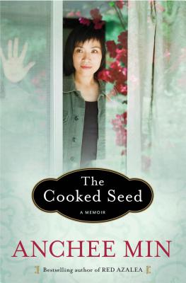 <i>The Cooked Seed: A Memoir</i> by Anchee Min