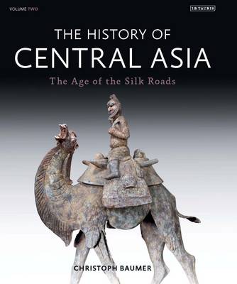 <i>The History of Central Asia: The Age of the Silk Roads</i> by Christoph Baumer