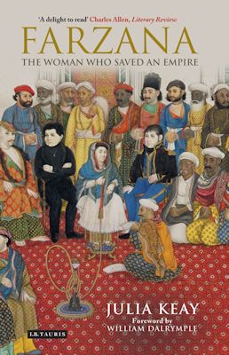 <i>Farzana: The Woman Who Saved an Empire</i> by Julia Keay