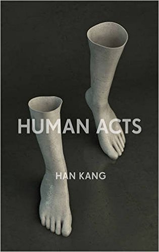 <i width="315" height="500" />Human Acts</i> by Han Kang, translated by Deborah Smith