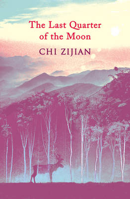 <i width="262" height="400" />The Last Quarter of the Moon</i> by Chi Zijian