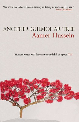 <i>Another Gulmohar Tree</i> by Aamer Hussein