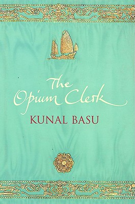 <i width="265" height="400" />The Miniaturist</i> by Kunal Basu, <i>The Opium Clerk</i> by Kunal Basu
