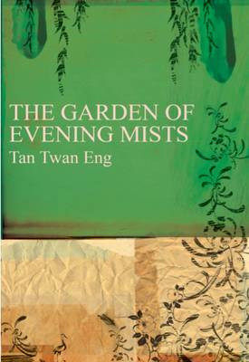 <i>The Garden of Evening Mists </i> by Tan Twan Eng