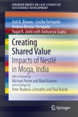 <i>Creating Shared Value: Impacts of Nestle in Moga, India</i> by Asit K. Biswas, Cecilia Tortajada, et al.