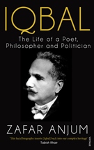 <i>Iqbal: The Life of a Poet, Philosopher and Politician</i> by Zafar Anjum
