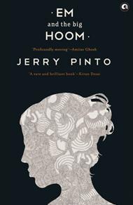 <i>Em and the Big Hoom</i> by Jerry Pinto