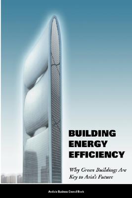 <i width="267" height="400" />Building Energy Efficiency: Why Green Buildings are Key to Asia’s Future</i> by Wen Hong / Madelaine Steller Chiang / Ruth A. Shapiro / Mark L. Clifford / Margarethe P. Laurenzi (editor)