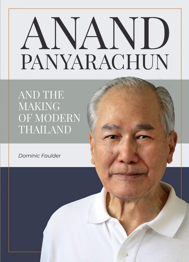 “Anand Panyarachun and the making of modern Thailand” by Dominic Faulder
