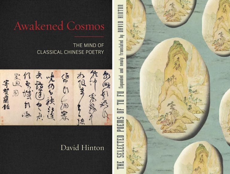 “Awakened Cosmos: The Mind of Classical Chinese Poetry” by David Hinton & “The Selected Poems of Tu Fu”, translated by David Hinton