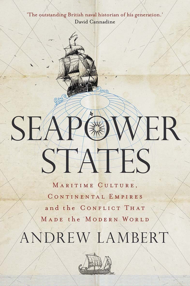 Seapower States: Maritime Culture, Continental Empires and the