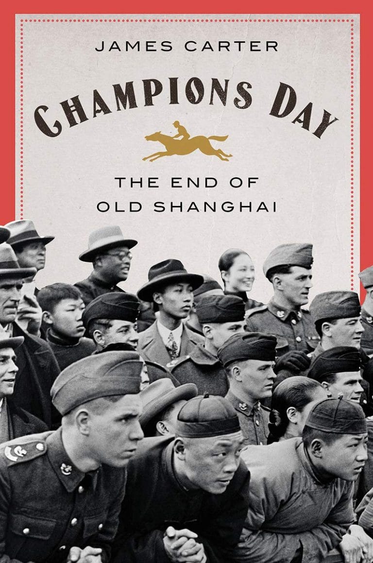 “Champions Day: The End of Old Shanghai” by James Carter
