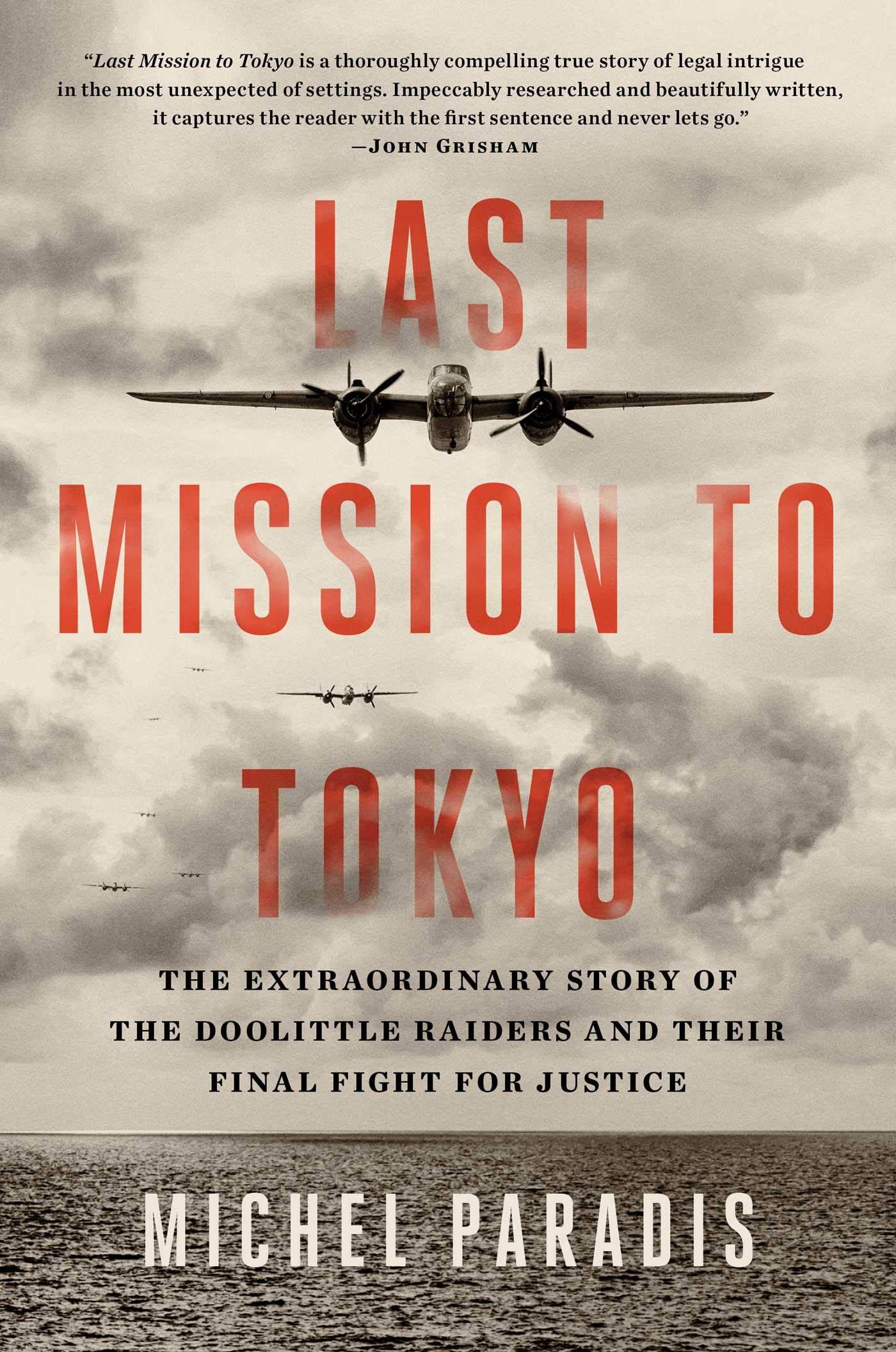 Last Mission to Tokyo: The Extraordinary Story of the Doolittle