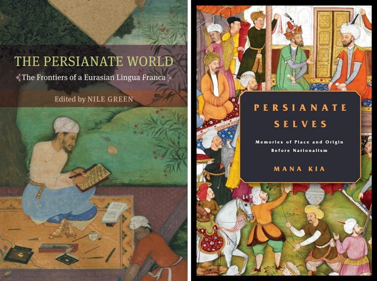 “The Persianate World”, edited by Nile Green and “Persianate Selves” by Mana Kia