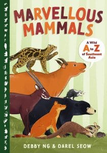 Marvellous Mammals: A Wild A to Z of Southeast Asia, Debby Ng, Darel Seow (illus) (Difference Engine, September 2021)