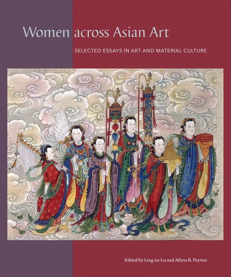 “Women across Asian Art: Selected Essays in Art and Material Culture”, edited by Ling-en Lu and Allysa B Peyton