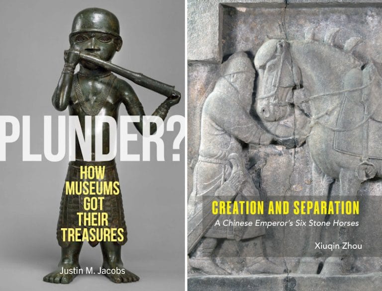 “Plunder? How Museums Got Their Treasures” by Justin M Jacobs & “Creation and Separation: A Chinese Emperor’s Six Stone Horses” by Xiuqin Zhou
