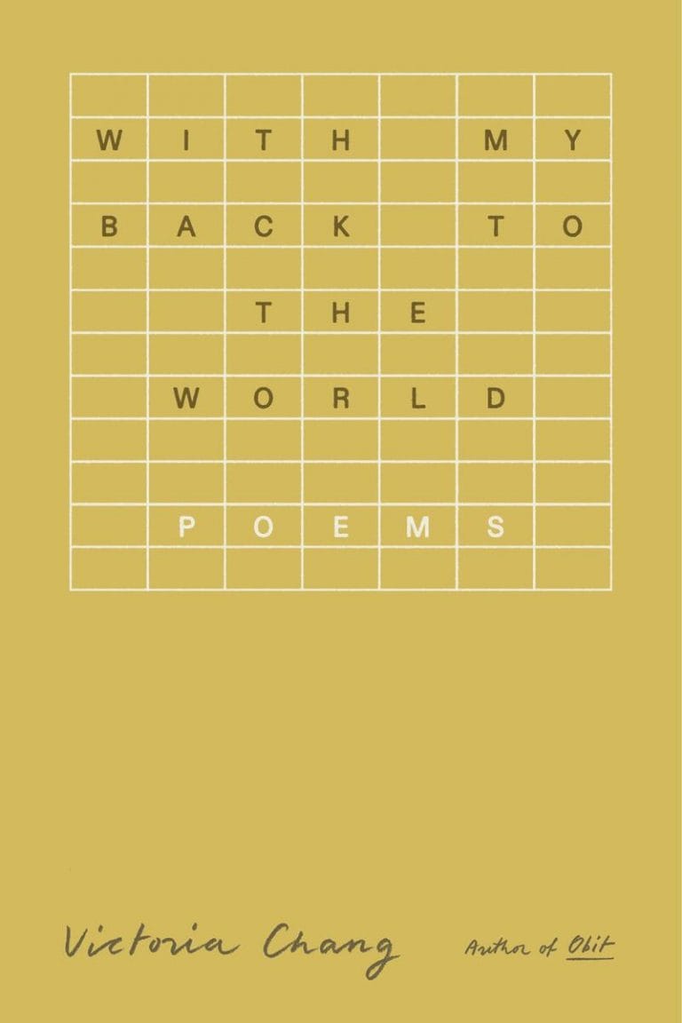 “With My Back to the World: Poems” by Victoria Chang