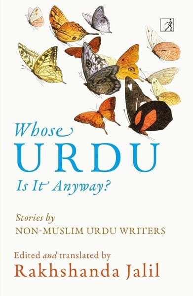 “Whose Urdu Is It Anyway?”, edited by Rakhshanda Jalil