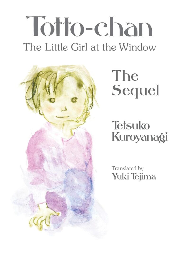“Totto-chan: The Little Girl at the Window: The Sequel” by Tetsuko Kuroyanagi
