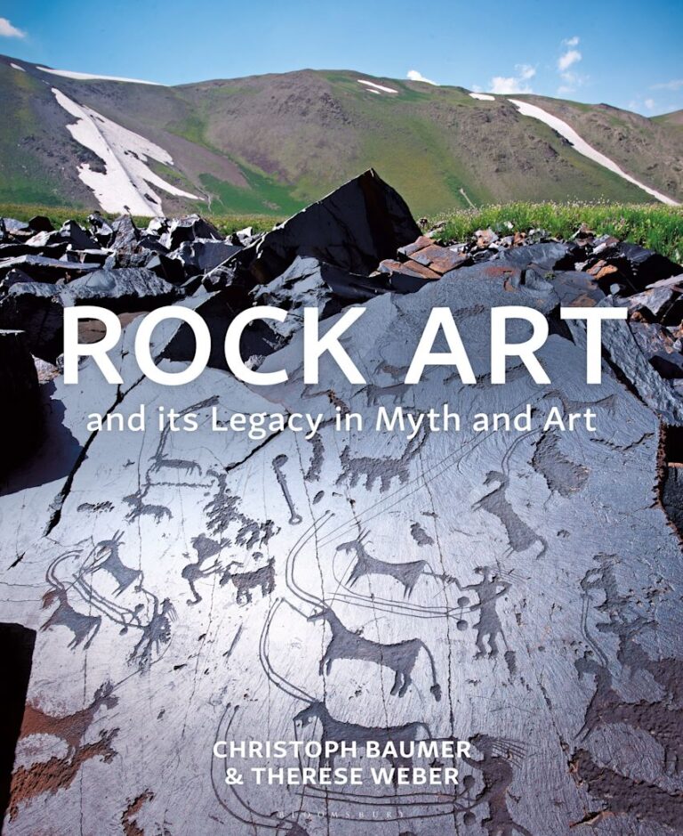 “Rock Art and its Legacy in Myth and Art Petroglyphs from Eurasia, Arabia and North Africa” by Christophe Baumer and Teresa Weber
