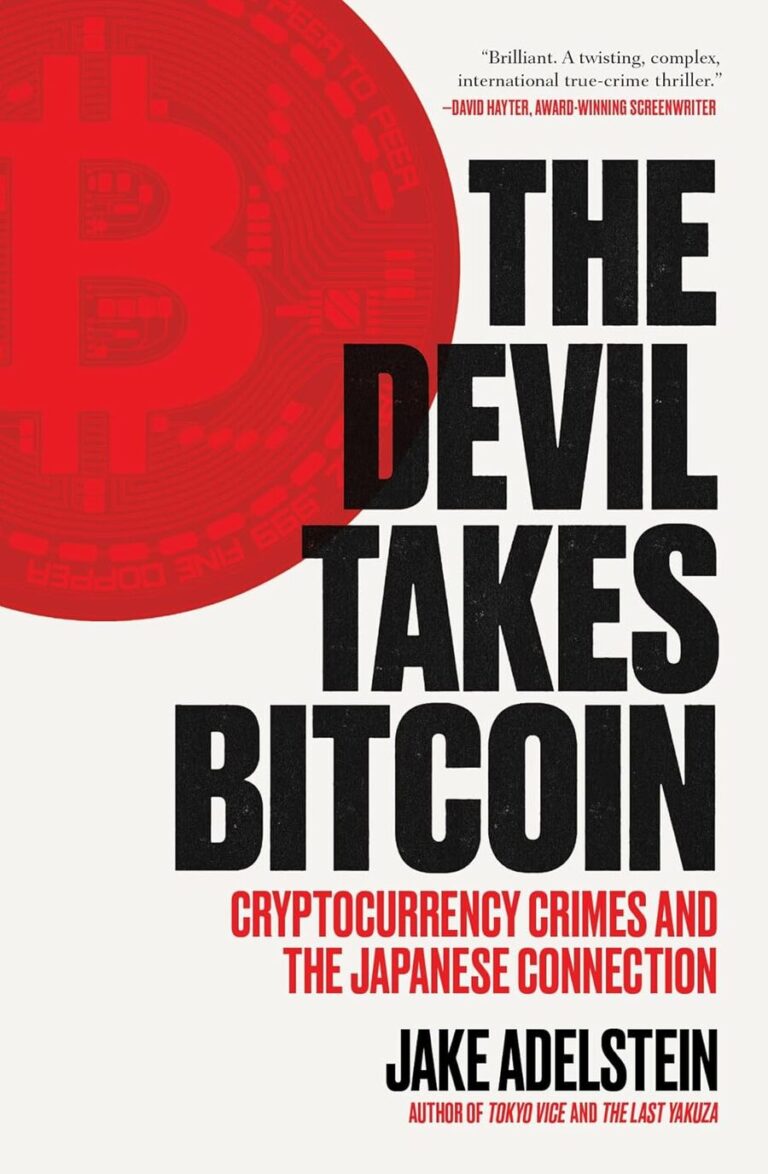 “The Devil Takes Bitcoin: Cryptocurrency Crimes and the Japanese Connection” by Jake Adelstein