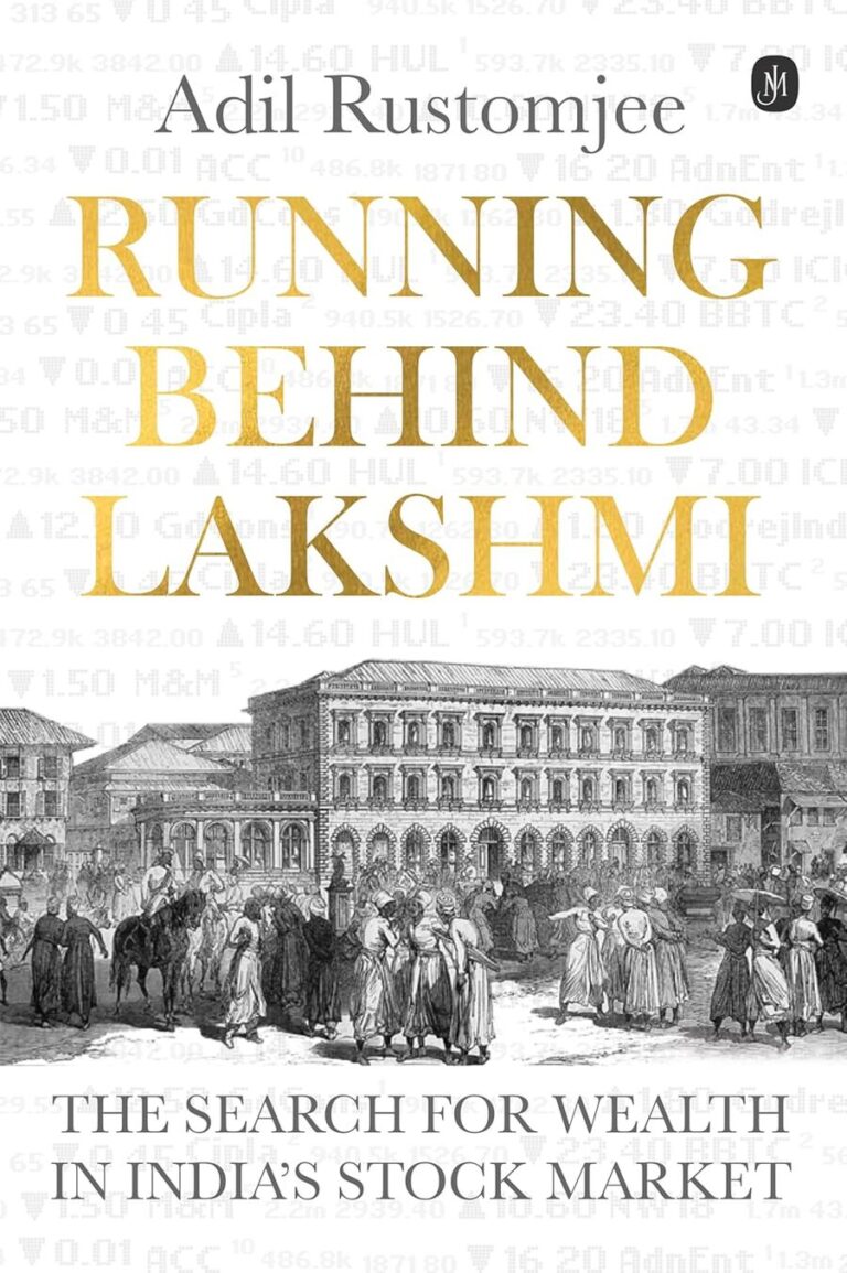 “Running behind Lakshmi: The Search for Wealth in India’s Stock Market” by Adil Rustomjee