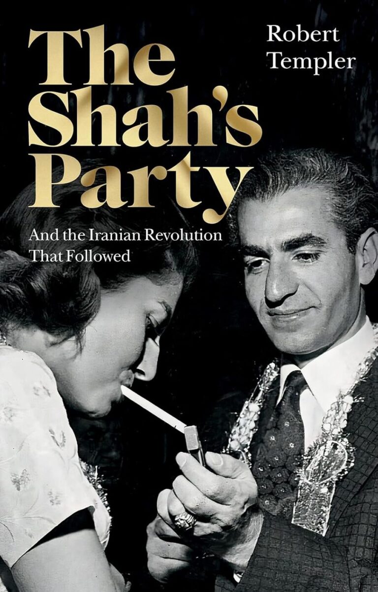 “The Shah’s Party: And the Iranian Revolution That Followed” by Robert Templer