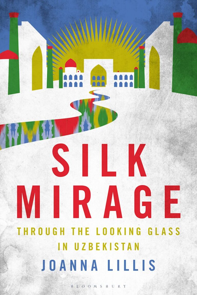 Podcast with Joanna Lillis, author of “Silk Mirage: Through the Looking Glass in Uzbekistan”