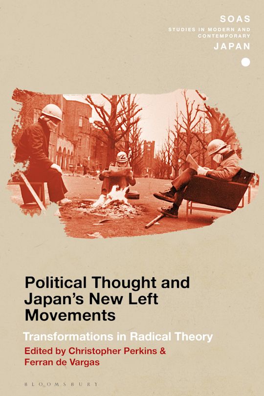 New Book Announcement: “Political Thought and Japan’s New Left Movements”, edited by Christopher Perkins and Ferran De Vargas