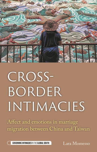 New Book Announcement: “Cross-border intimacies: Affect and emotions in marriage migration between China and Taiwan” by Lara Momesso