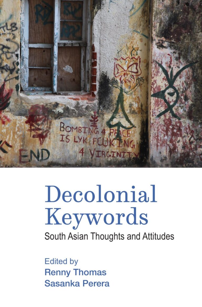 New Book Announcement: “Decolonial Keywords: South Asian Thoughts and Attitudes”, edited by Renny Thomas and Sasanka Perera